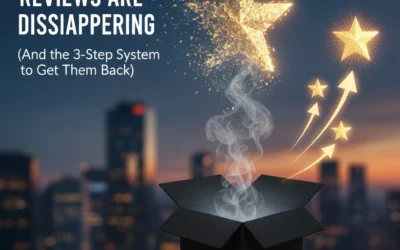 Why Your 5-Star Reviews Are Disappearing (And the 3-Step System to Get Them Back)